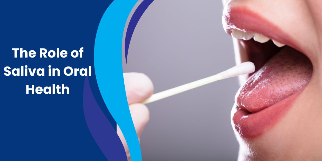 The Role of Saliva in Oral Health